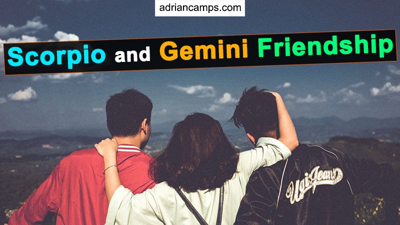 the friendship of scorpio and gemini
