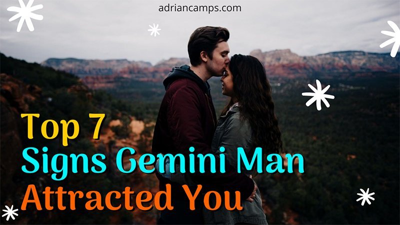 Top 7 Signs Gemini Man Attracted You (A Glimpse Into His Behavior In