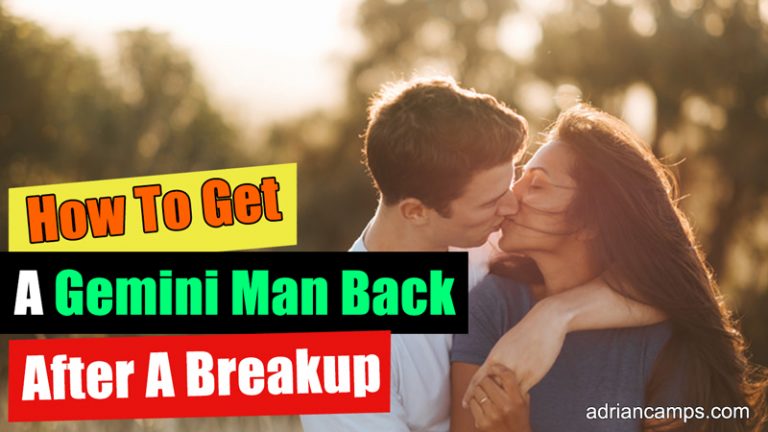 How To Get A Gemini Man Back After A Breakup