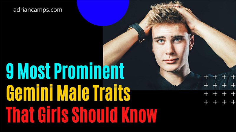 9-most-prominent-gemini-male-traits-that-girls-should-know