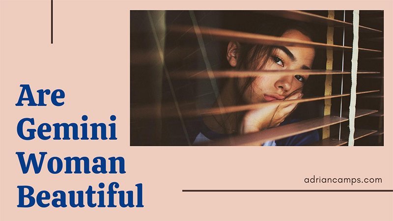 Are Gemini Woman Beautiful