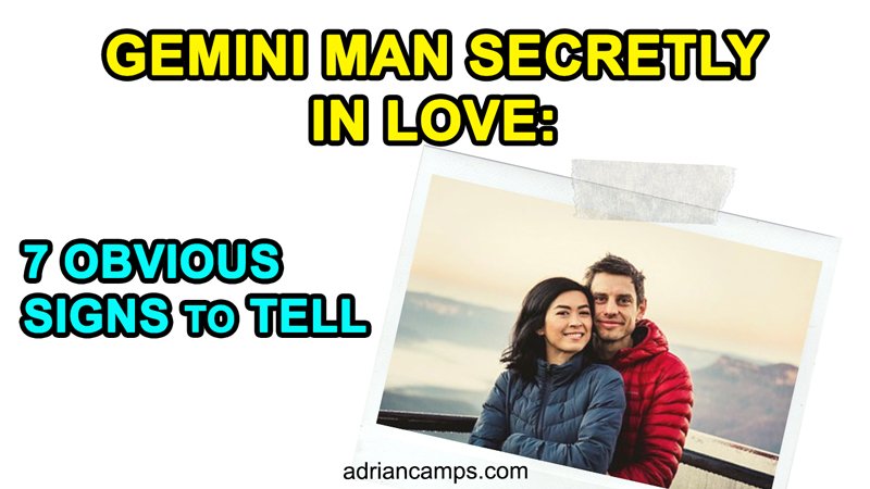 how does a gemini man express love secretly