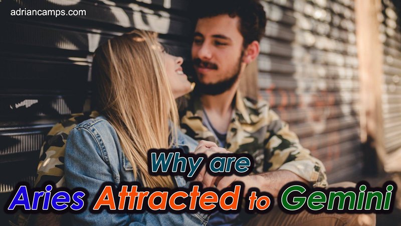 Why Are Geminis So Attracted To Aries?