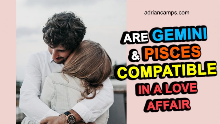 Are Gemini and Pisces Compatible in a Love Affair: Click NOW