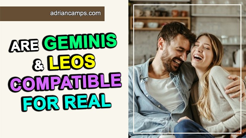 Are Geminis and Leos Compatible for REAL (Soulmates or NOT ...