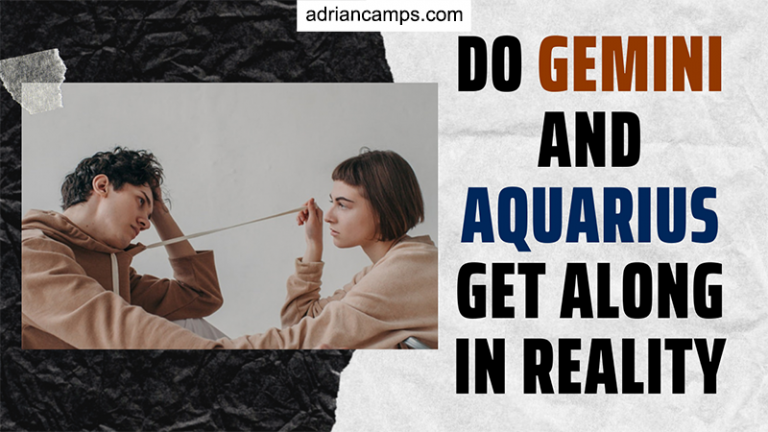 Do Gemini and Aquarius Get along in Reality (Learn MORE)
